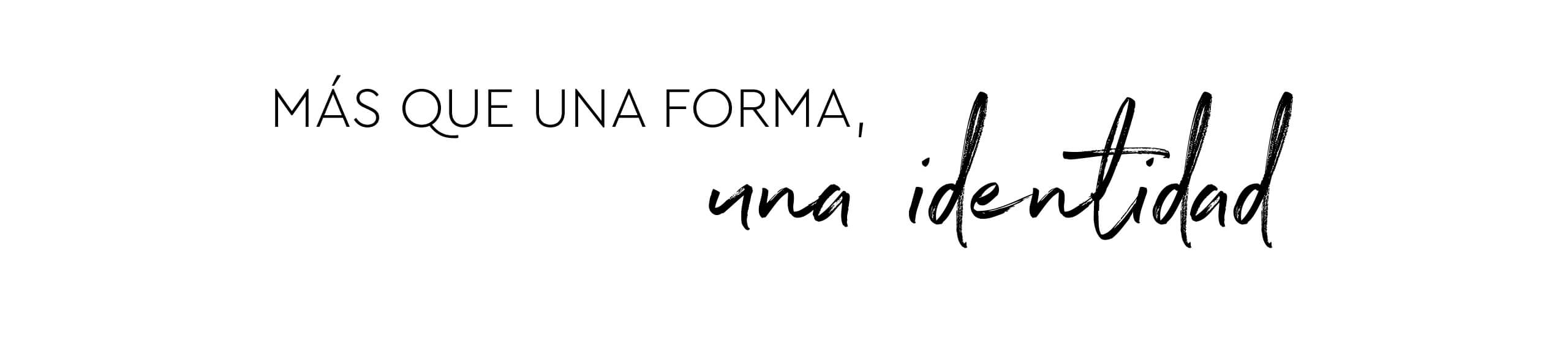 Más que una forma, una identidad