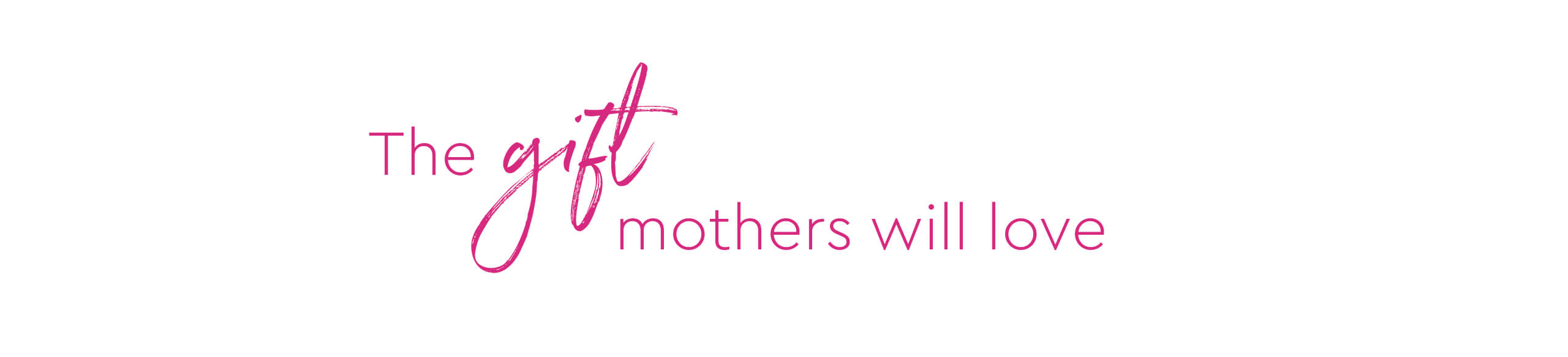 The gift that mothers will love